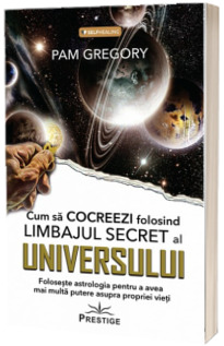 Cum sa cocreezi folosind limbajul secret al universului