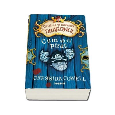 Cum sa fii pirat - Cressida Cowell