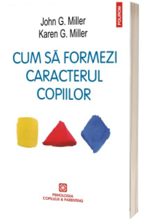 Cum sa formezi caracterul copiilor. Metoda responsabilitatii personale