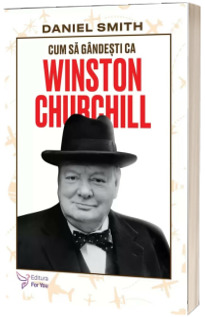 Cum sa gandesti ca Winston Churchill