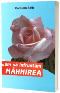 Cum sa infruntam mahnirea