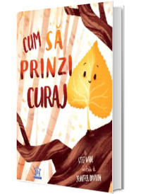 Cum sa prinzi curaj