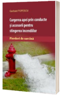 Curgerea apei prin conducte si accesorii pentru stingerea incendiilor. Pierderi de sarcina