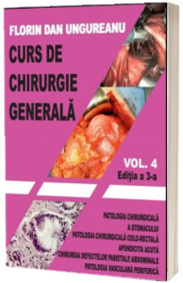 Curs de chirurgie generala. Volumul 4. Editia a 3-a