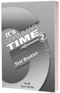 Curs de gramatica. Limba engleza Its grammer time 2. Test booklet
