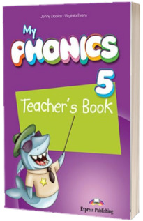 Curs de limba engleza My Phonics 5. Manualul Profesorului cu Cross-Platform App