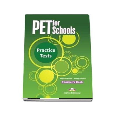 Curs de limba engleza - PET for Schools Practice Tests Teachers Book