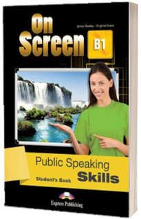 Curs limba engleza On Screen B1 Public Speaking Skills Manualul elevului