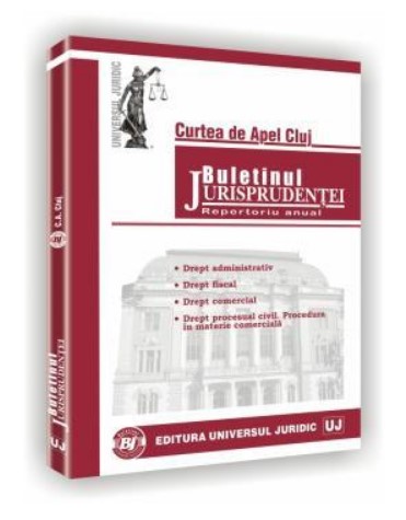 Curtea de Apel Cluj. Buletinul jurisprudentei in materie comerciala, de contencios administrativ si fiscal