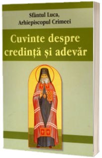 Cuvinte despre credinta si adevar