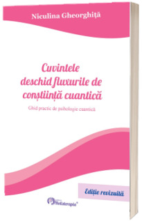 Cuvintele deschid fluxurile de constiinta cuantica