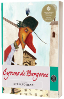 Cyrano de Bergerac. Repovestire de Stefano Benni. Dupa o drama scrisa de Edmond Rostand - Ilustratii de Miguel Tanco