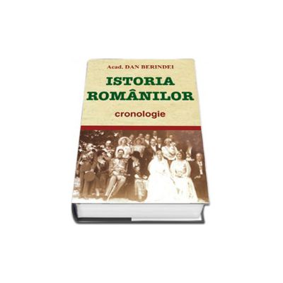 Dan Berindei, Istoria romanilor. Cronologie