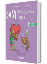 Dani invinge accesele de furie