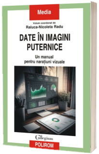 Date in imagini puternice. Un manual pentru naratiuni vizuale