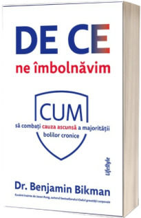 De ce ne imbolnavim