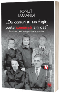 De comunisti am fugit, peste comunisti am dat