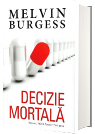 Decizie mortala - Melvin Burgess