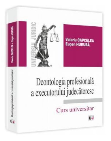 Deontologia profesionala a executorului judecatoresc