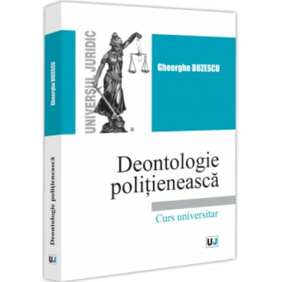 Deontologie politieneasca. Curs universitar