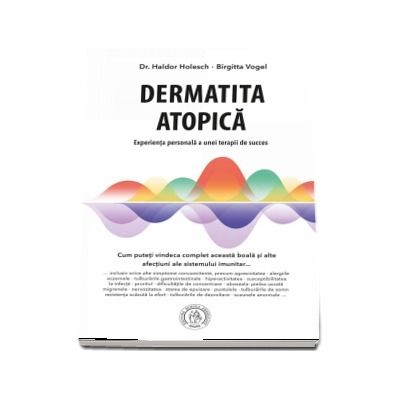 Dermatita atopica. Experienta personala a unei terapii de succes