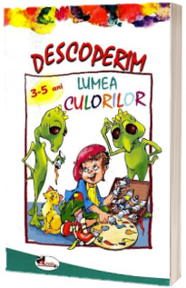 Descoperim lumea culorilor