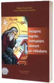 Despre ispite, intristari, dureri si rabdare. Editia a doua