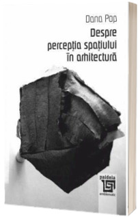 Despre perceptia spatiului in arhitectura