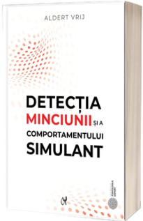 Detectia minciunii si a comportamentului simulant: dileme si oportunitati