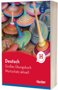 Deutsch Groses Ubungsbuch Wortschatz aktuell A2-C1