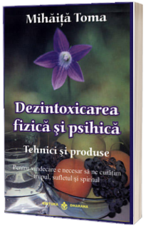 Dezintoxicarea fizica si psihica. Tehnici si produse