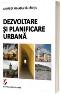 Dezvoltare si planificare urbana