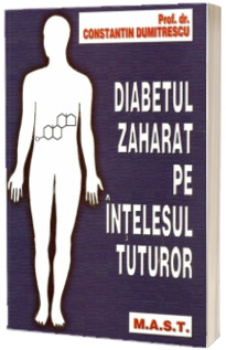 Diabetul zaharat pe intelesul tuturor