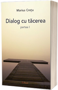 Dialog cu tacerea, partea I