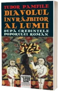 Diavolul invrajbitor al lumii dupa credintele poporului roman