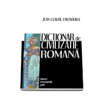 Dictionar de civilizatie romana