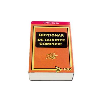 Dictionar de cuvinte compuse - Marin Buca