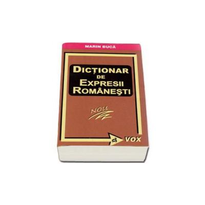 Dictionar de expresii romanesti - Marin Buca (Editia a II-a)
