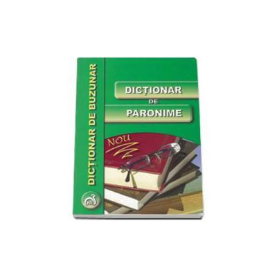 Dictionar de paronime - Dictionar de buzunar (Nicolae Felecan)