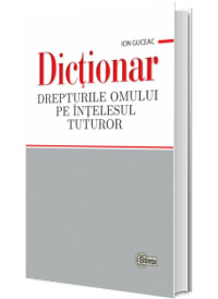 Dictionar Drepturile omului pe intelesul tuturor