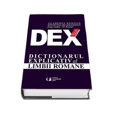 Dictionarul explicativ al limbii romane - Noul DEX - Editia a II-a