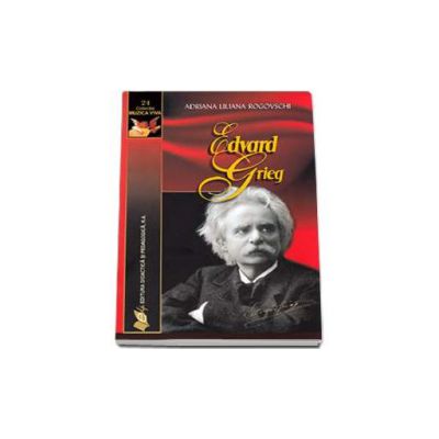 Edward Grieg -  Mari compozitori volumul 14. Editie Brosata