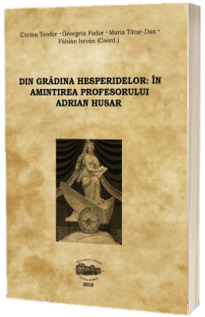 Din gradina hesperidelor. In amintirea profesorului Adrian Husar