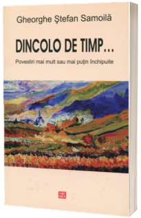 Dincolo de timp... - Gheorghe Stefan Samoila