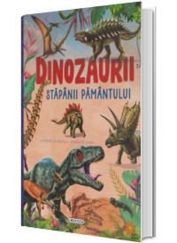 Dinozaurii, stapanii pamantului