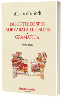 Discutie despre adevarata filosofie. Gramatica