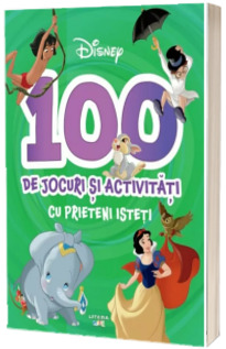 Disney. 100 de jocuri si activitati cu prieteni isteti