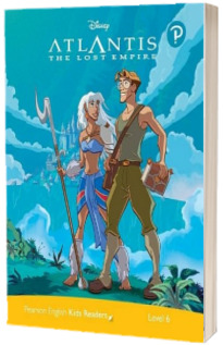 Disney Atlantis: The Lost Empire. Pearson English Kids Readers. Level 6 with online audiobook