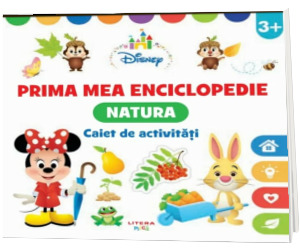 Disney. Prima mea enciclopedie. Natura. Caiet de activitati 3 ani