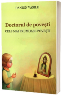 Doctorul de povesti. Cele mai frumoase povesti (editia a doua)